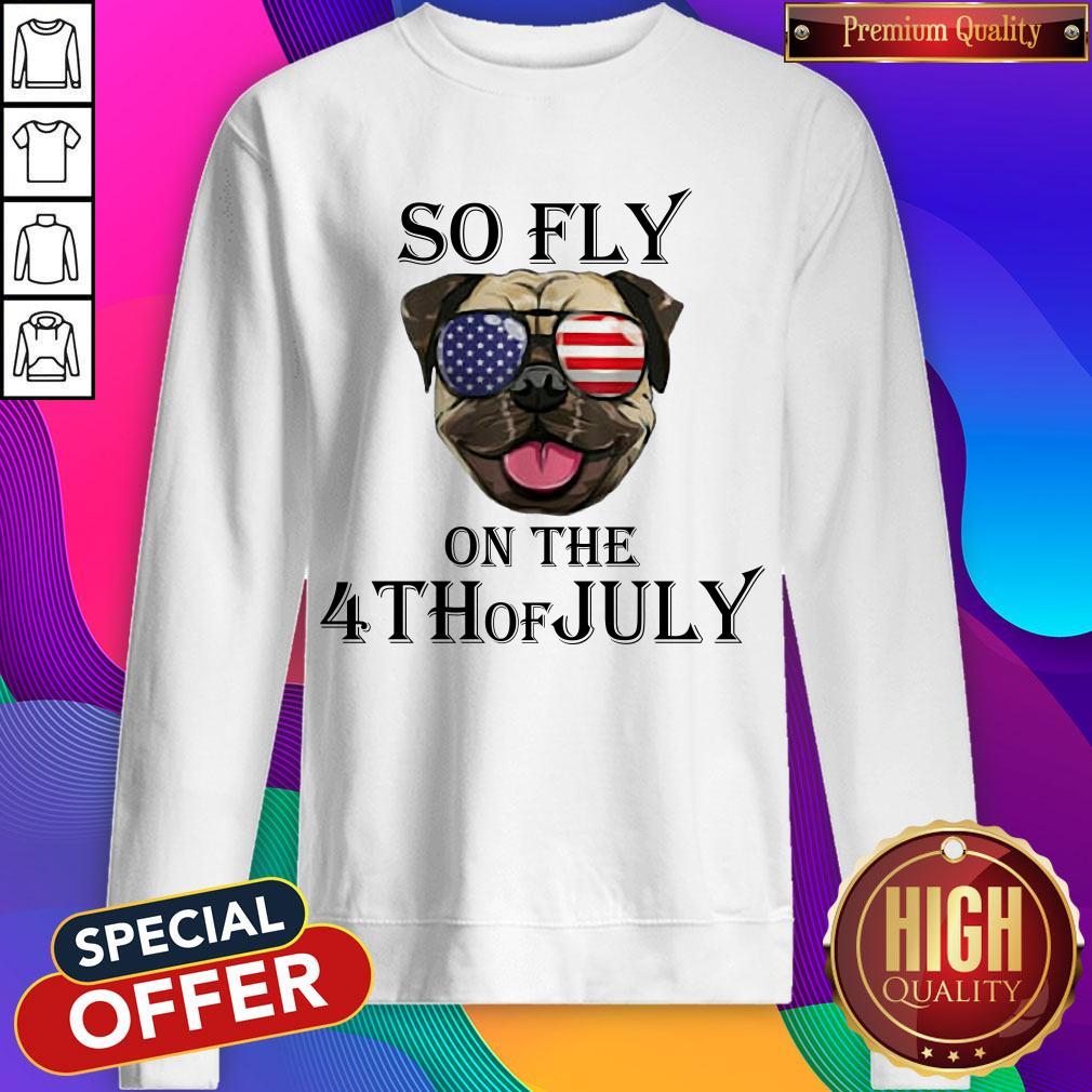 Premium Bulldog So Fly On The 4th Of July Shirt