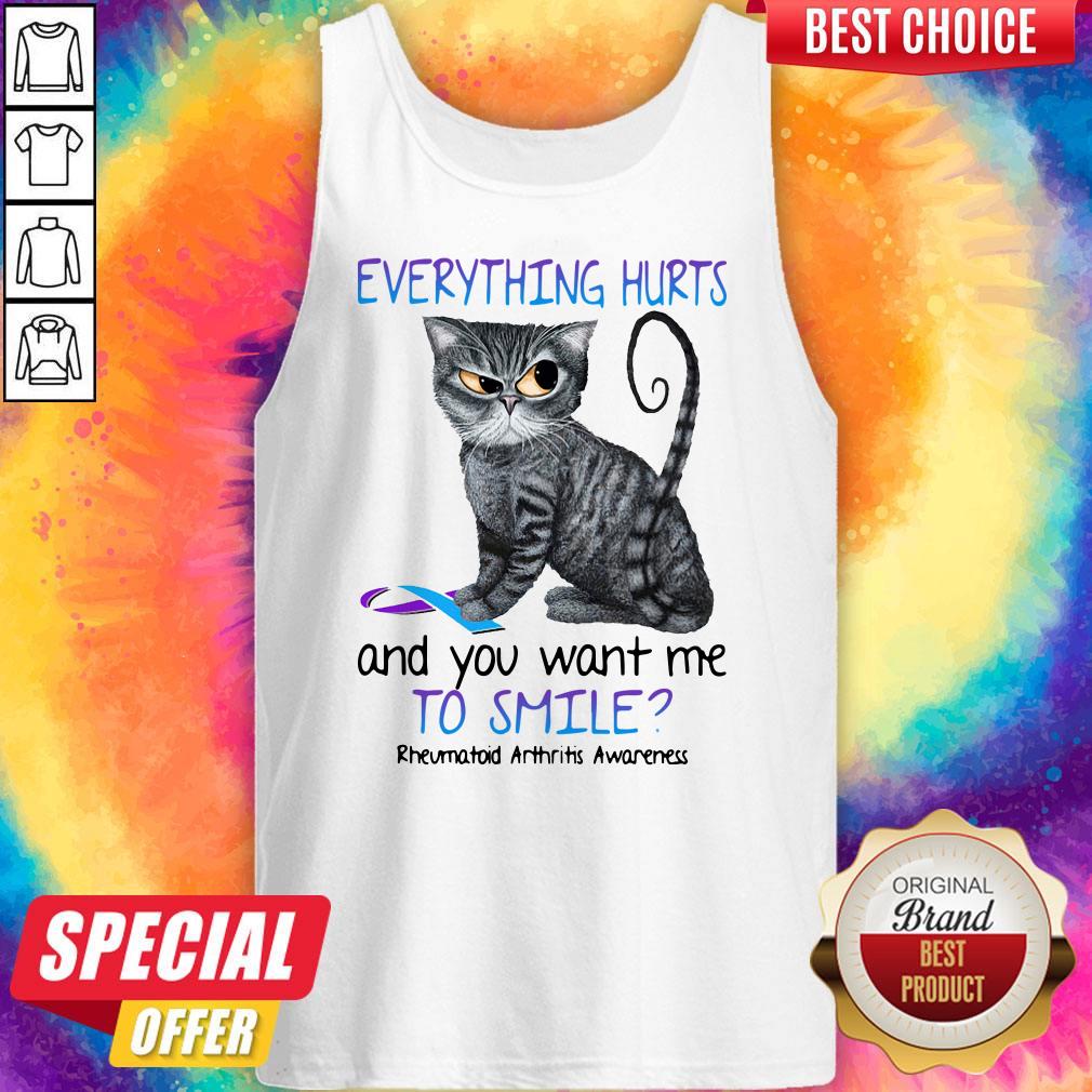 premium-cat-everything-hurts-and-you-want-me-to-smile-rheumatoid-arthritis-awareness-tank-top.jpg