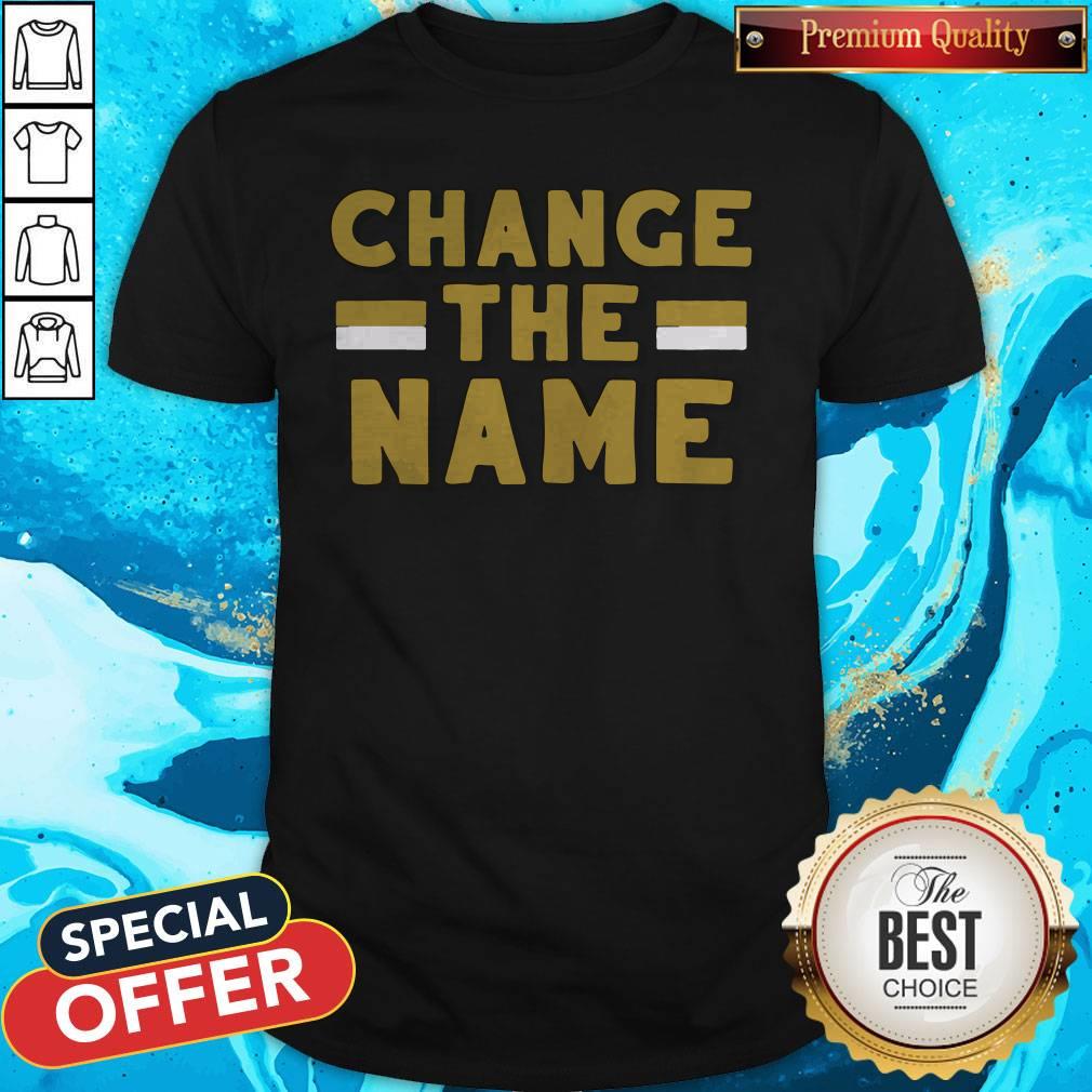 Premium Change The Name Shirt