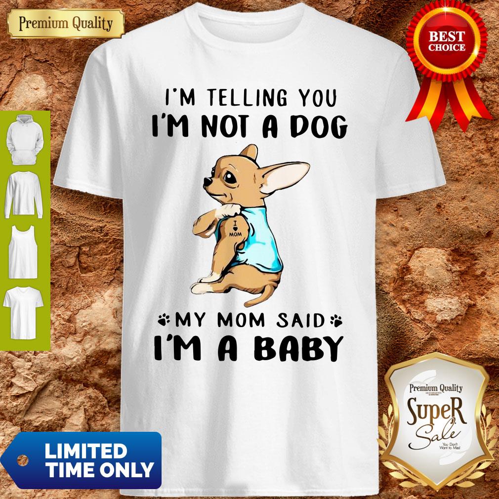 Premium Chihuahua I’m Telling You I’m Not A Dog Honey Classic Shirt