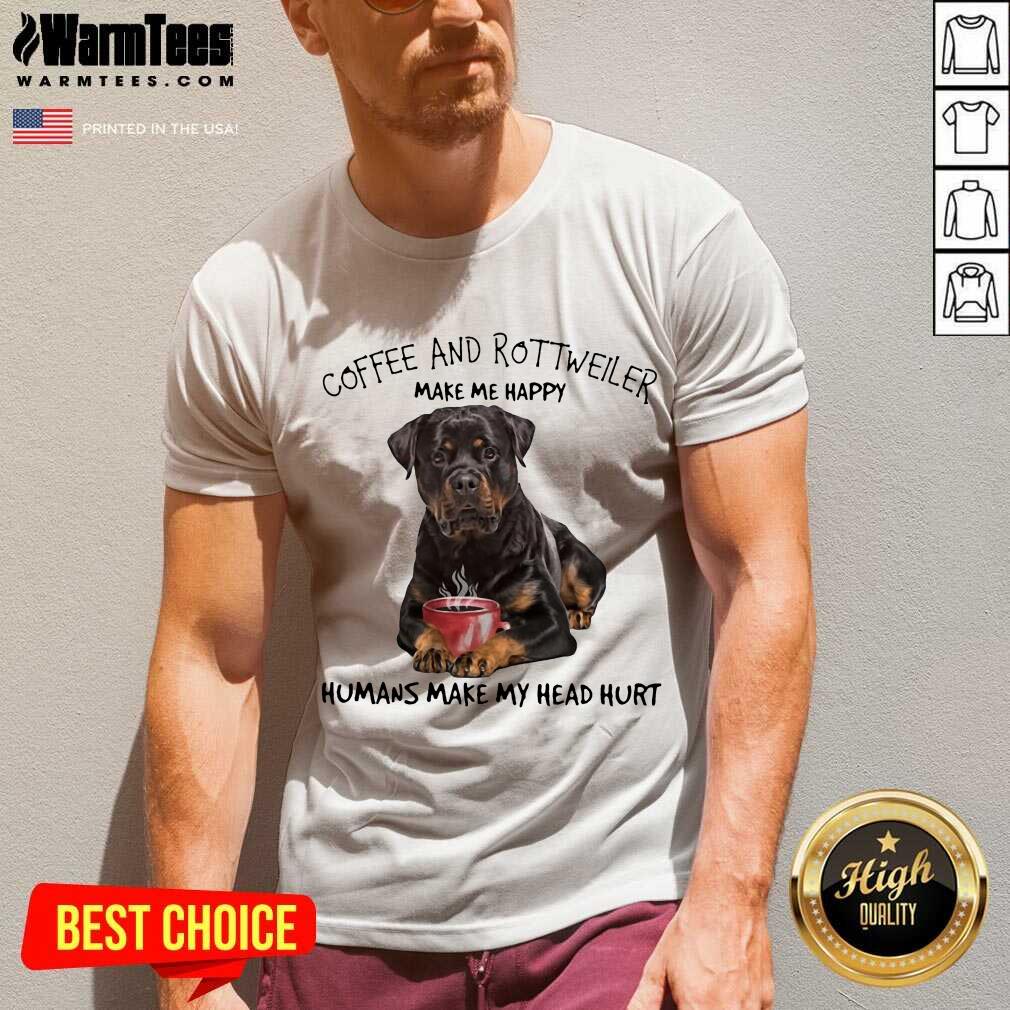 Premium Coffee And Rottweiler Happy Shirt