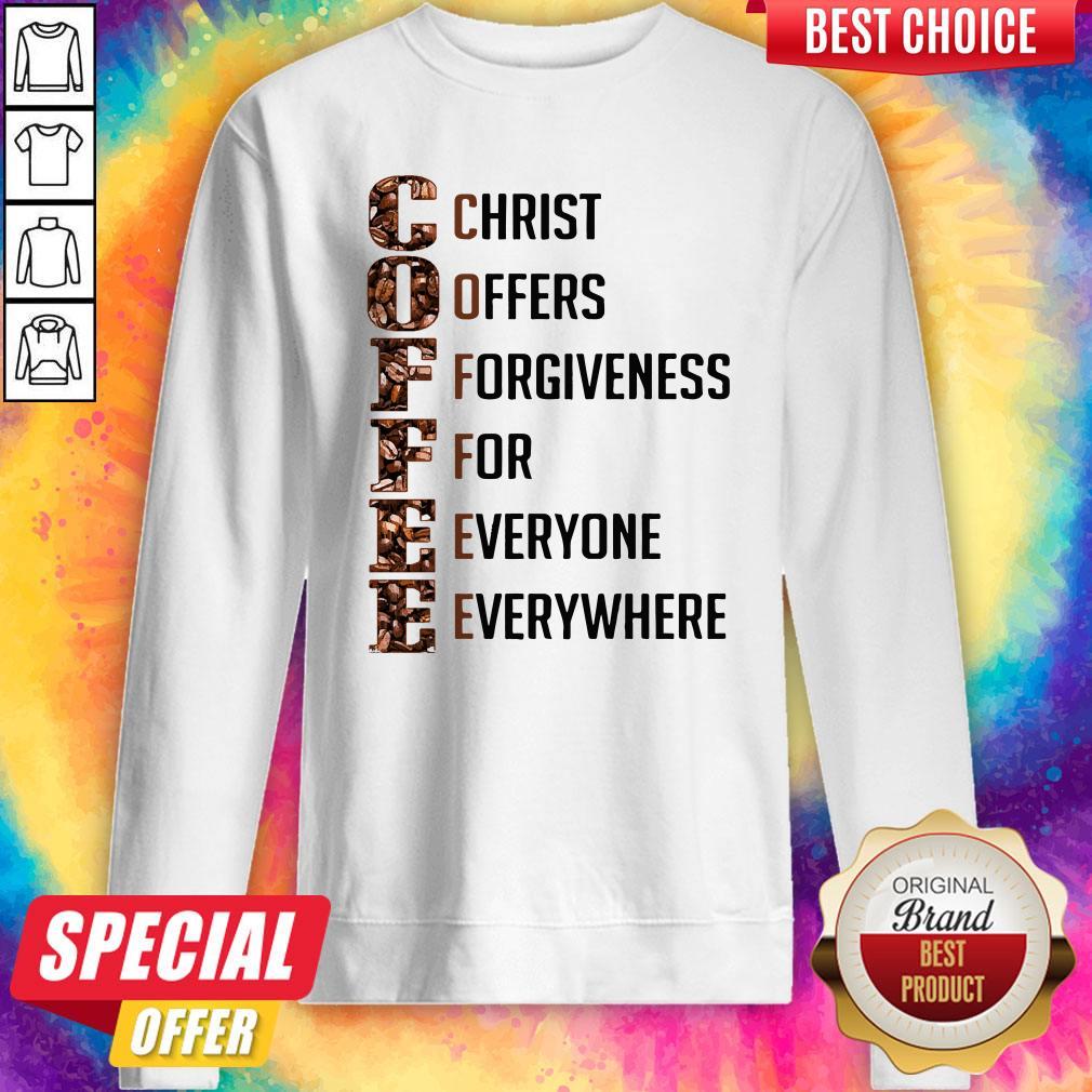 premium-coffee-christ-offers-forgiveness-for-everyone-everywhere-coffee-inspired-sweatshirt.jpg