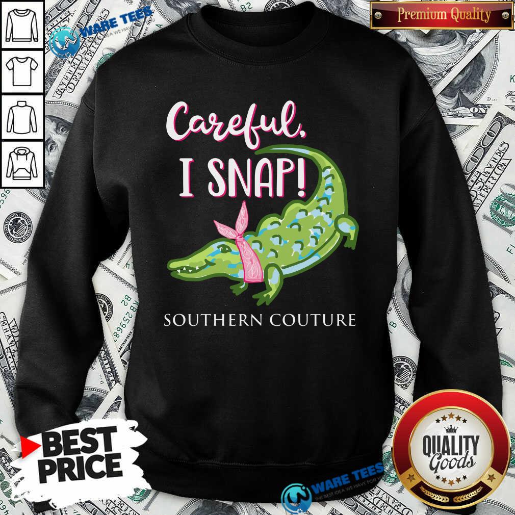 Premium Crocodylidae Mom Careful I Snap Southern Couture Shirt