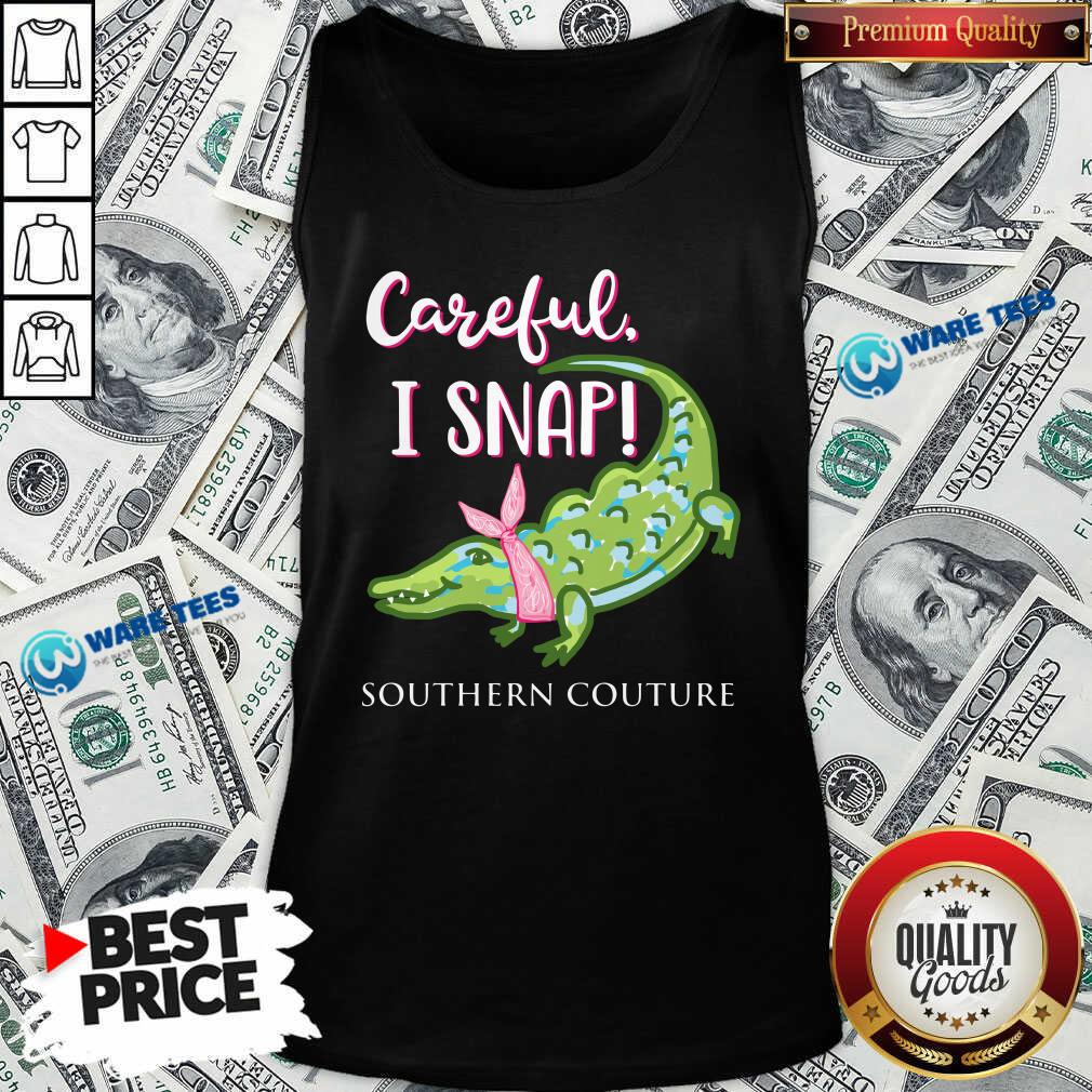 Premium Crocodylidae Mom Careful I Snap Southern Couture Shirt