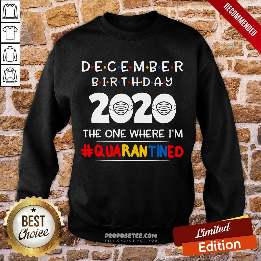 Premium December Birthday 2020 The One Where I’M Quarantined Xmas Shirt