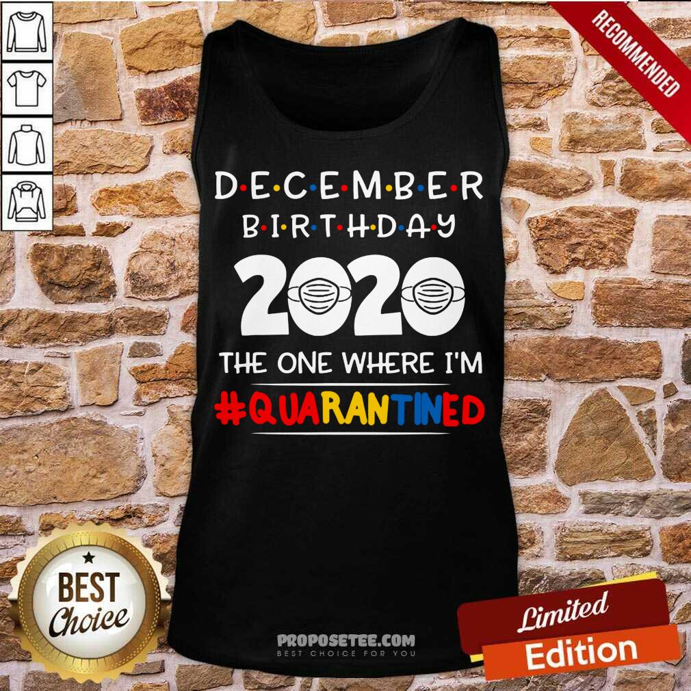Premium December Birthday 2020 The One Where I’M Quarantined Xmas Shirt