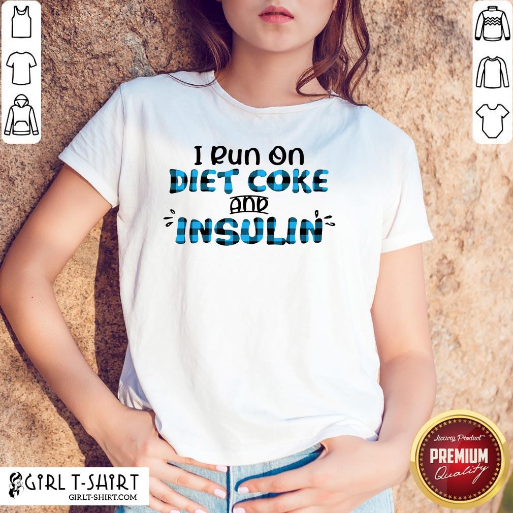 Premium Diabetes Awareness I Run On Diet Coke And Insulin Shirt
