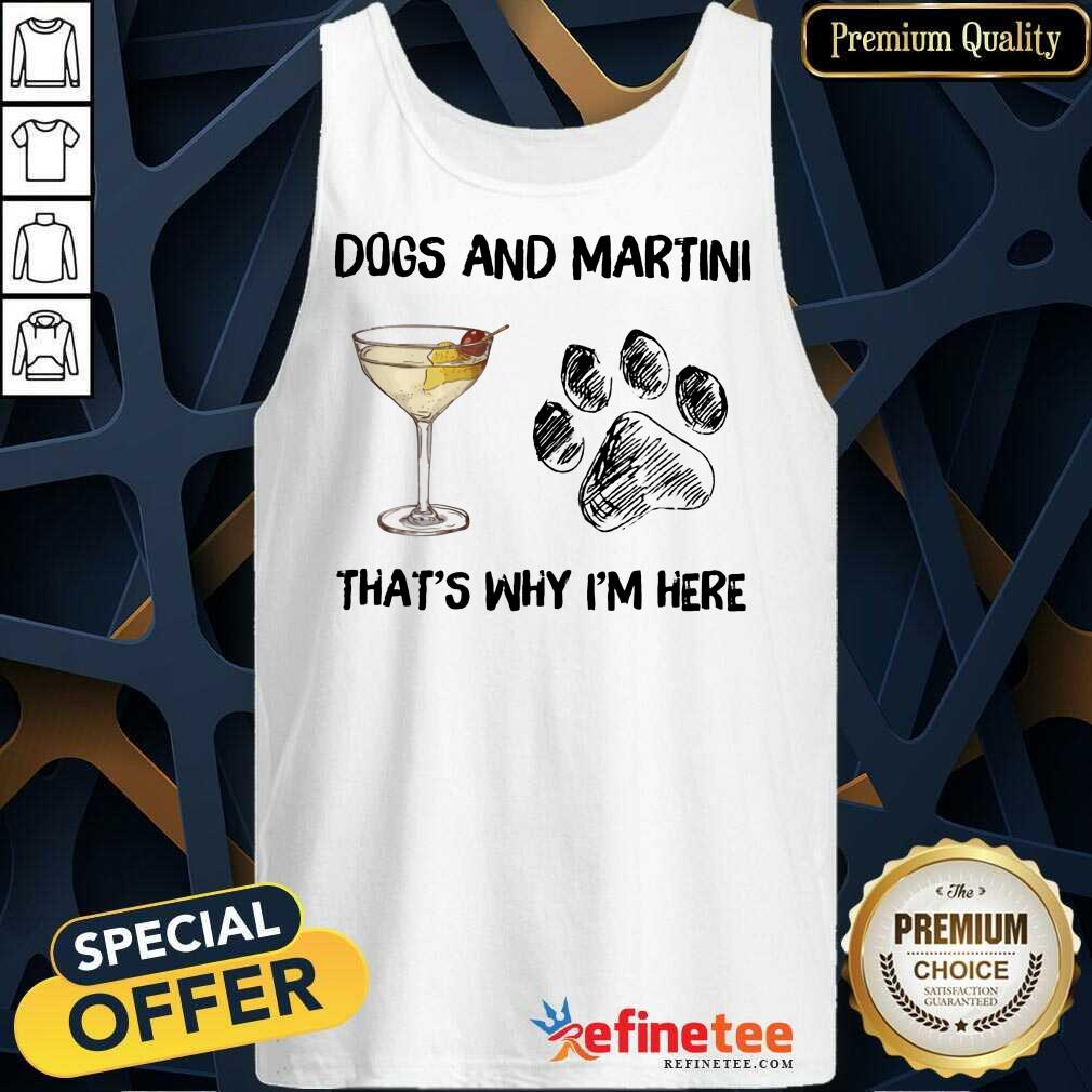 Premium Dog And Martini Thats Why Im Here Shirt