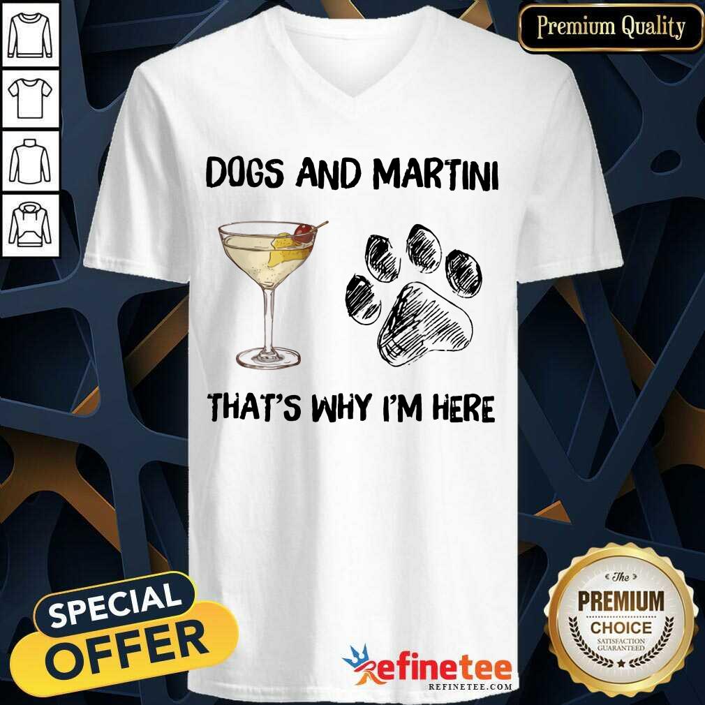 Premium Dog And Martini Thats Why Im Here Shirt