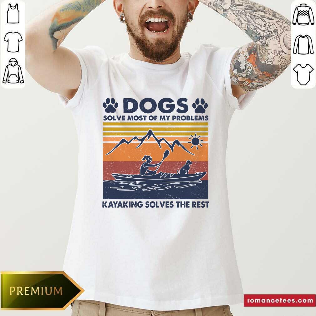 Premium Dogs Solve Most Of My Problems Kayaking Solves The Rest Vintage Shirt