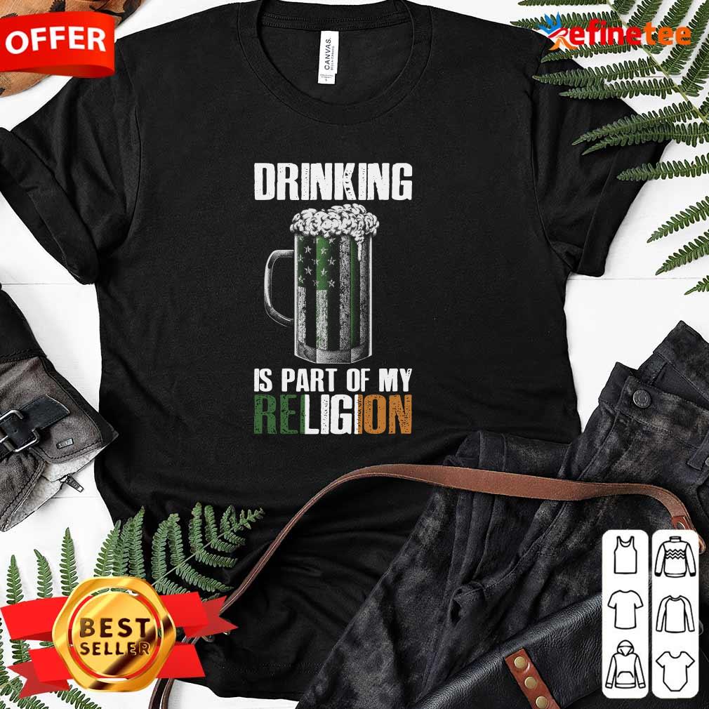 Premium Drinking Is Part Of My Religion Beer Shirt