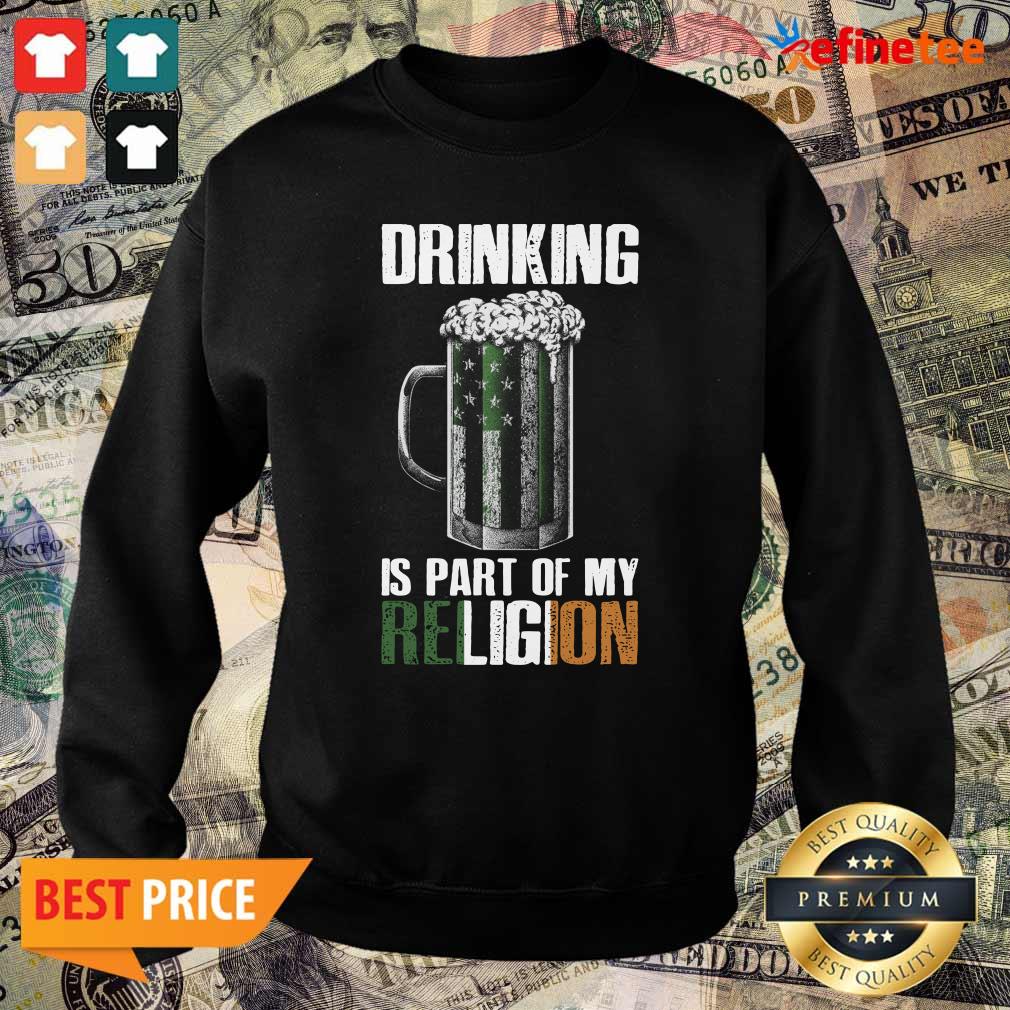 Premium Drinking Is Part Of My Religion Beer Shirt