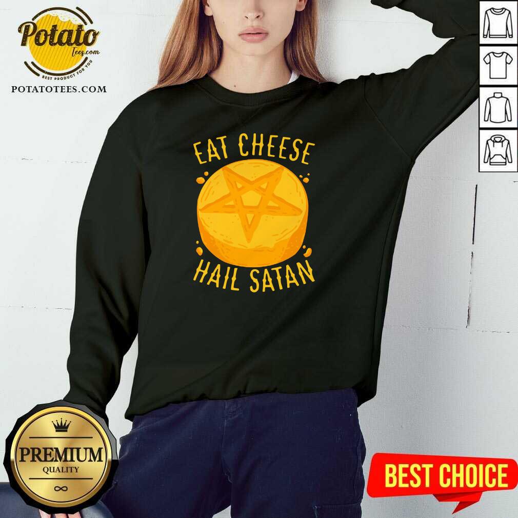 Premium Eat Cheese Hail Satan Shirt