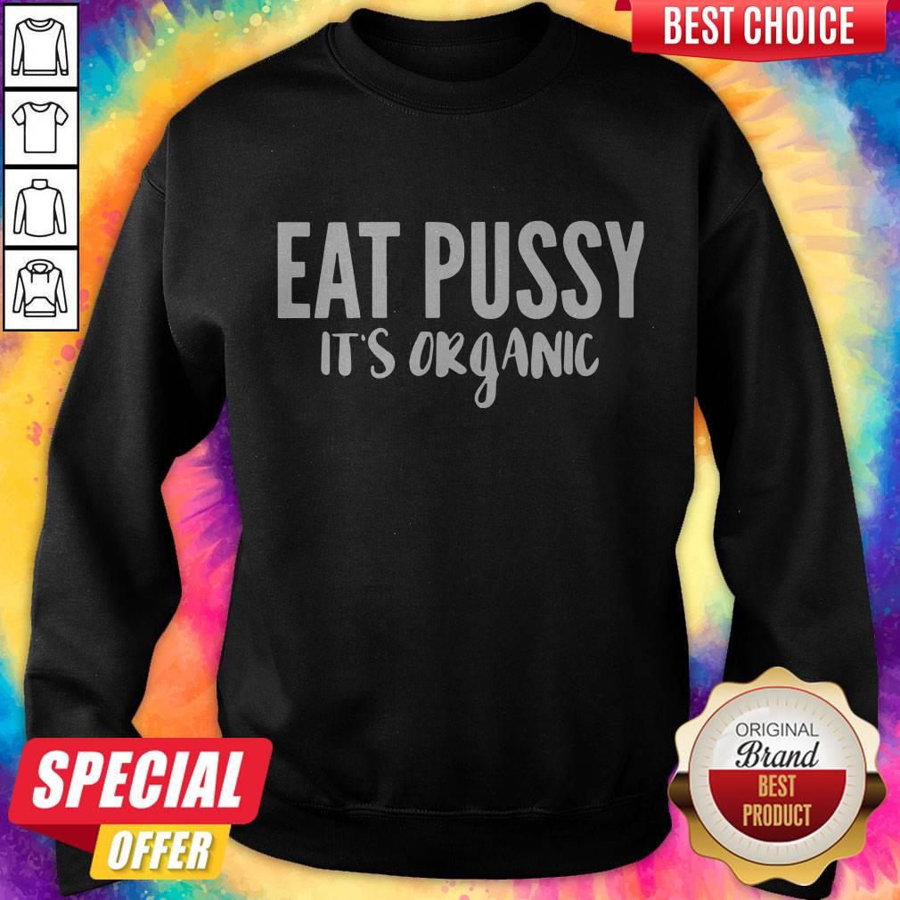 Premium Eat Pussy It’s Organic Shirt
