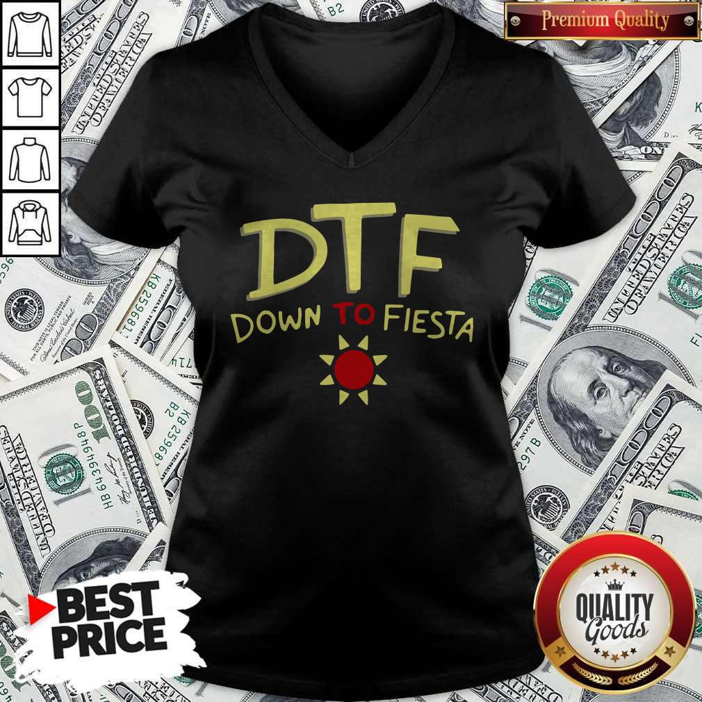 Premium Funny DTF Down To Fiesta Shirt