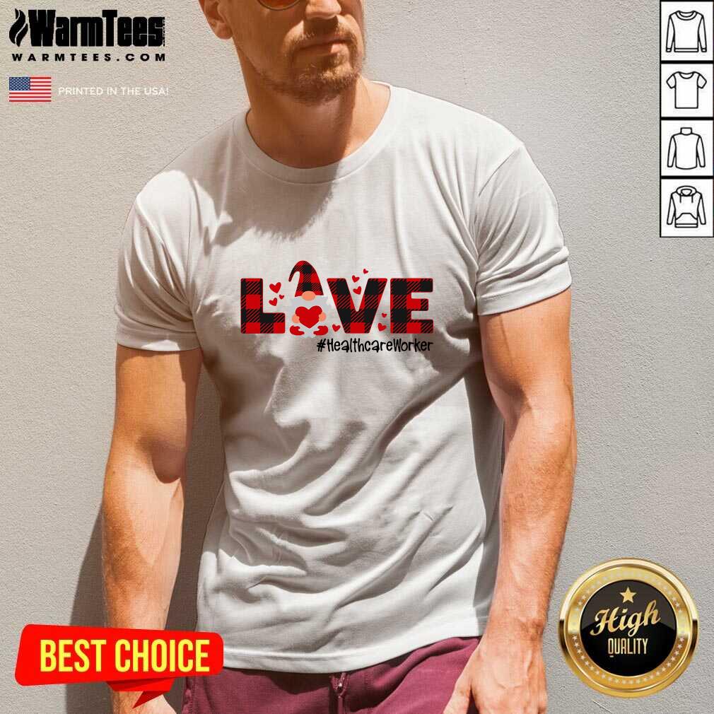 Premium Gnome Love Valentine #Healthcare Worker Shirt
