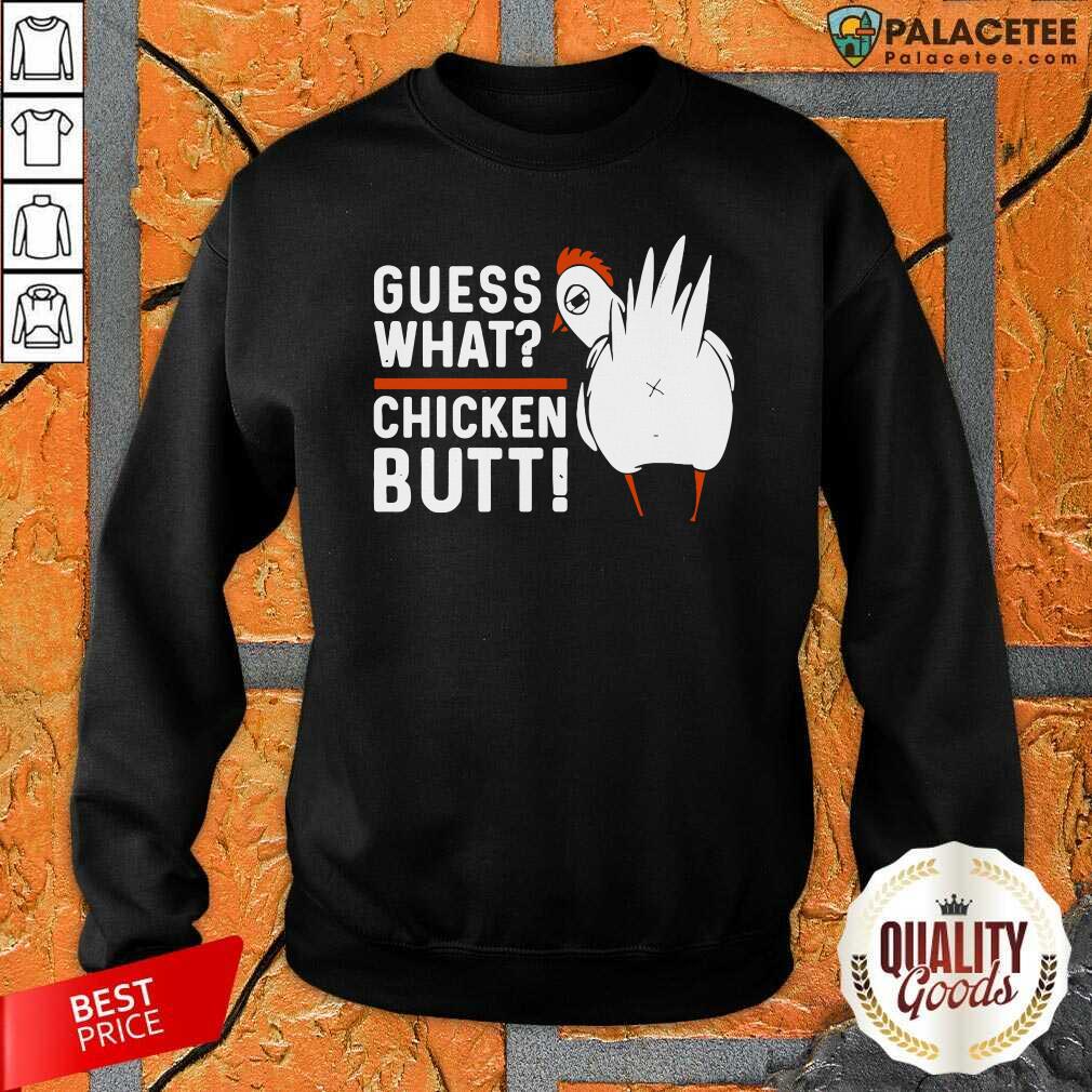 Premium Guess What Chicken Butt! White Design Shirt