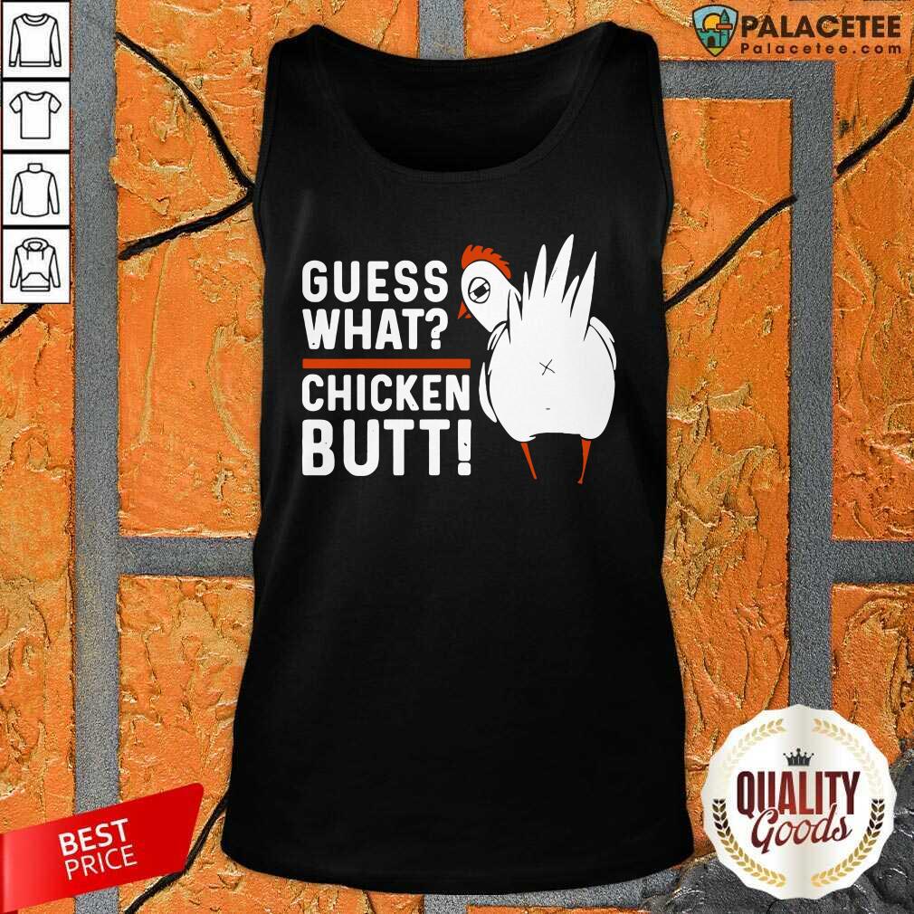 Premium Guess What Chicken Butt! White Design Shirt
