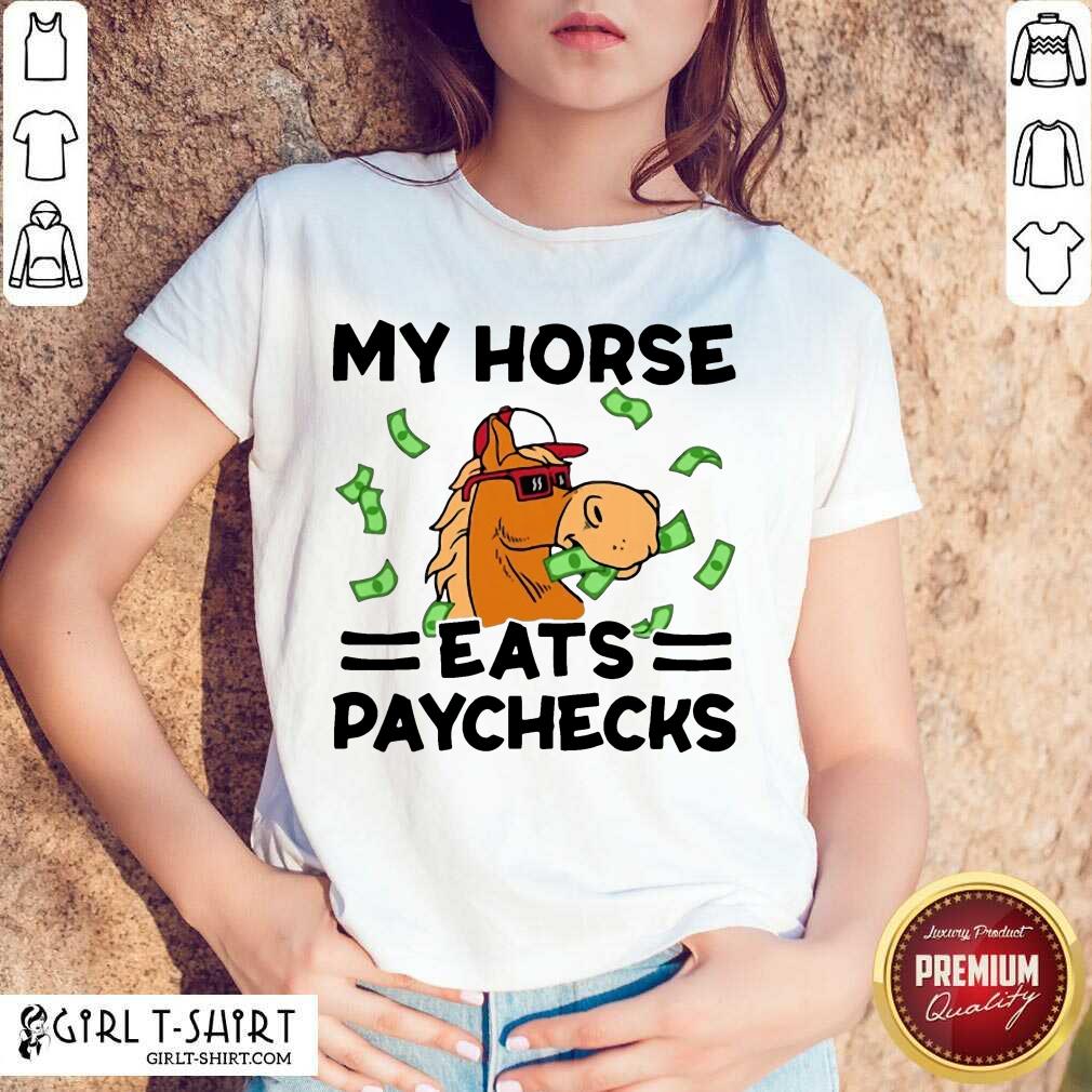Premium Horse Eats Paychecks Great 7 Shirt
