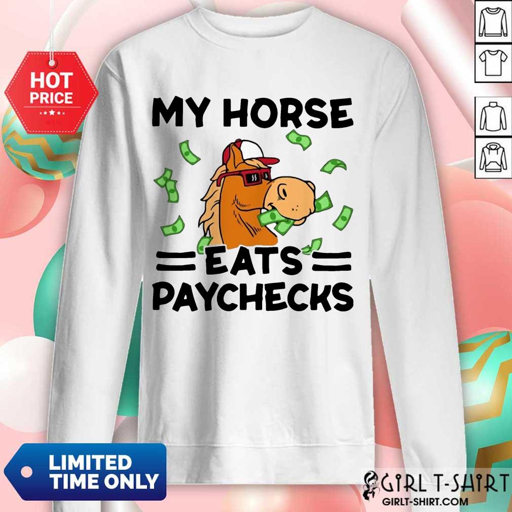 Premium Horse Eats Paychecks Great 7 Shirt