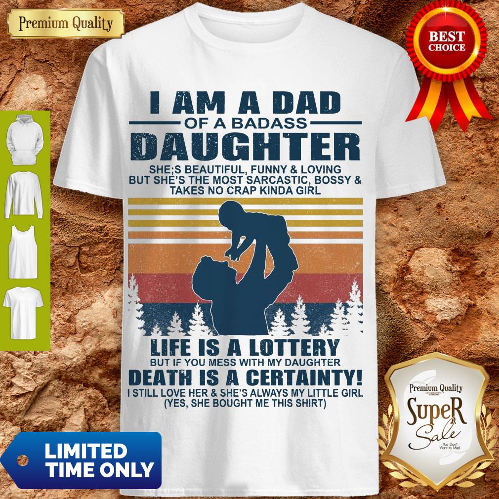 premium-i-am-a-dad-of-a-dabass-daughter-life-is-a-lottery-beath-is-certainty-shirt.jpg
