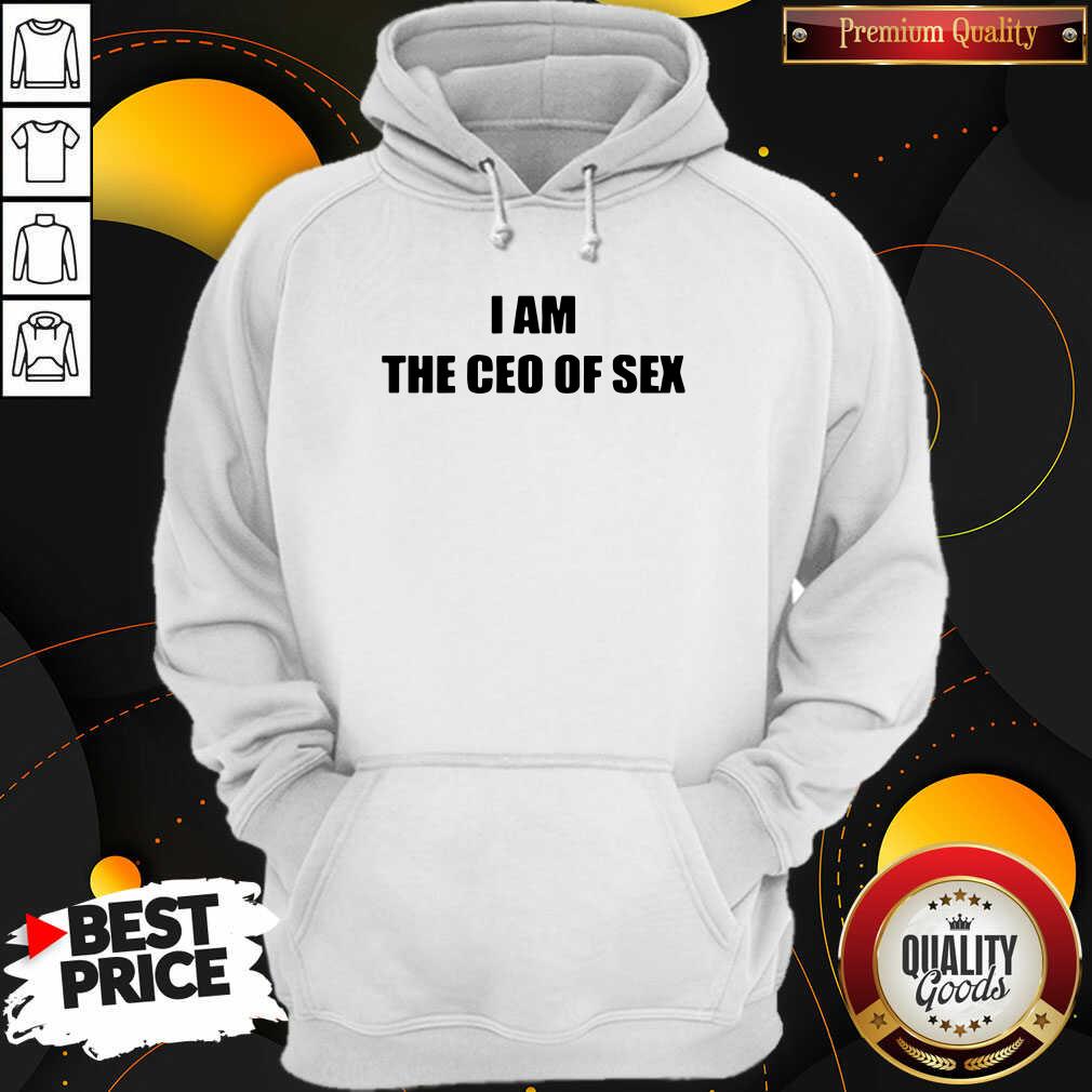 Premium I Am The Ceo Of Sex Shirt