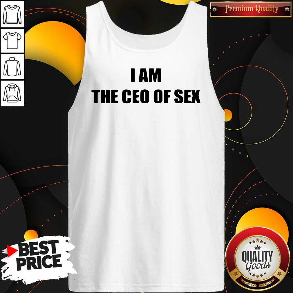 Premium I Am The Ceo Of Sex Shirt