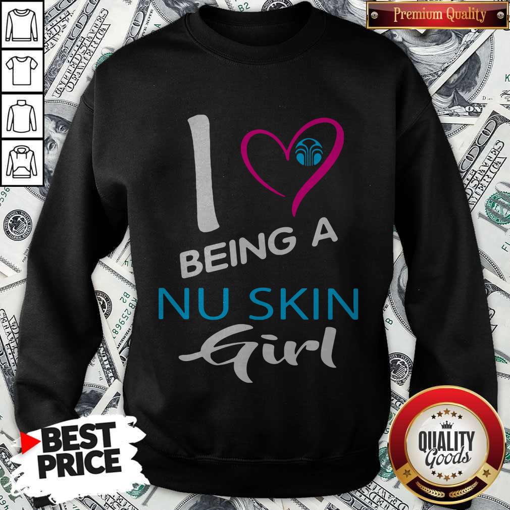 Premium I Being A Nu Skin Girl Shirt