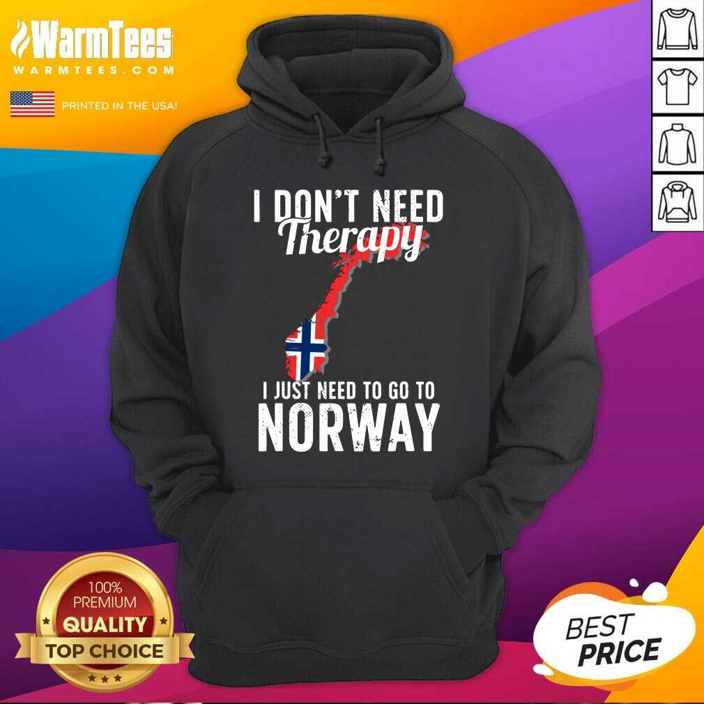 Premium I Don’t Need Therapy I Just Need To Go To Norway Norwegian Flag Shirt