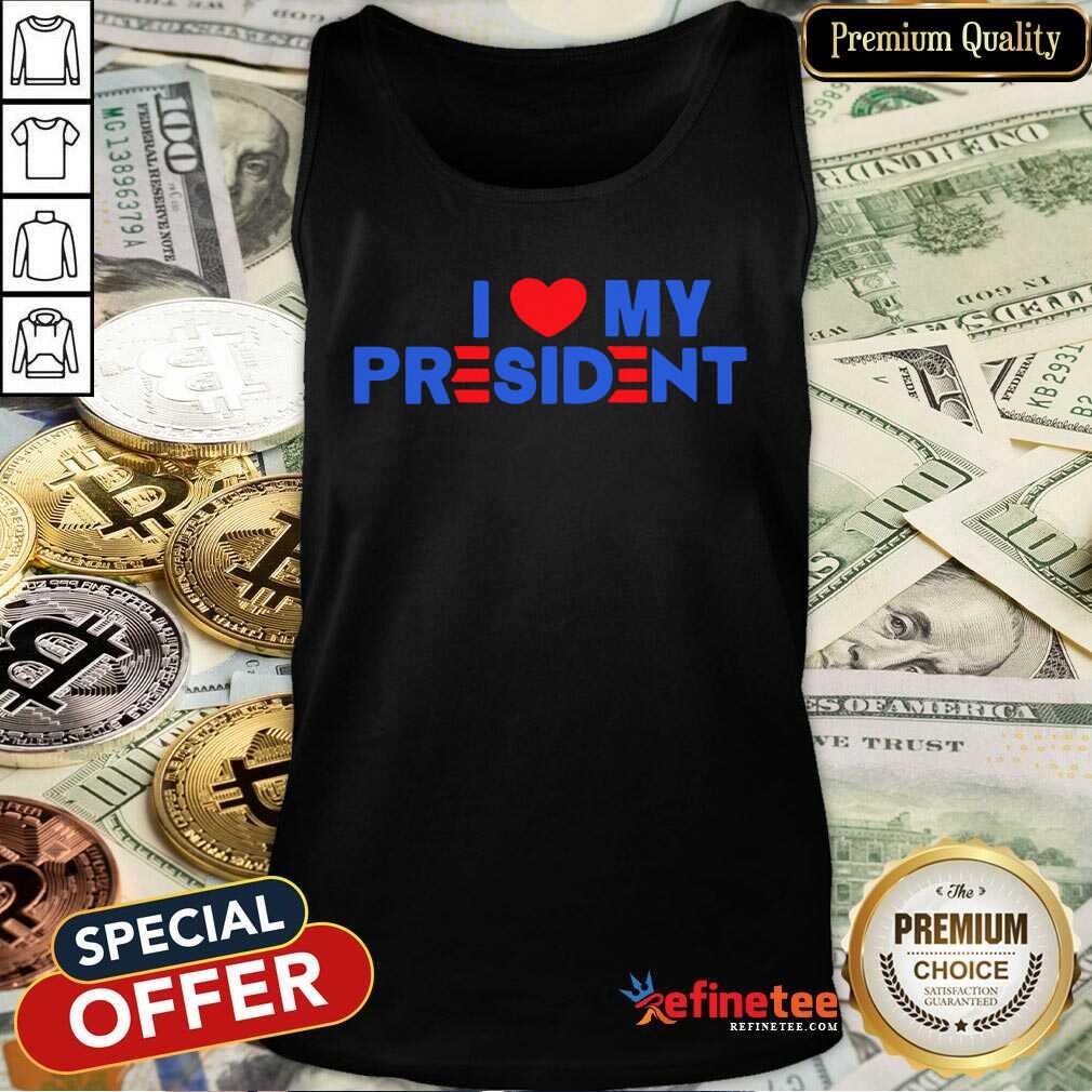 Premium I Heart My President 2021 Shirt