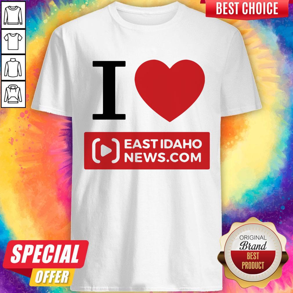 Premium I Love East Idaho News Com Shirt