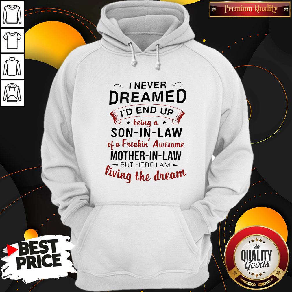 premium-i-never-dreamed-id-end-up-being-a-son-in-law-of-a-freakin-awesome-mohoodie-1.jpg