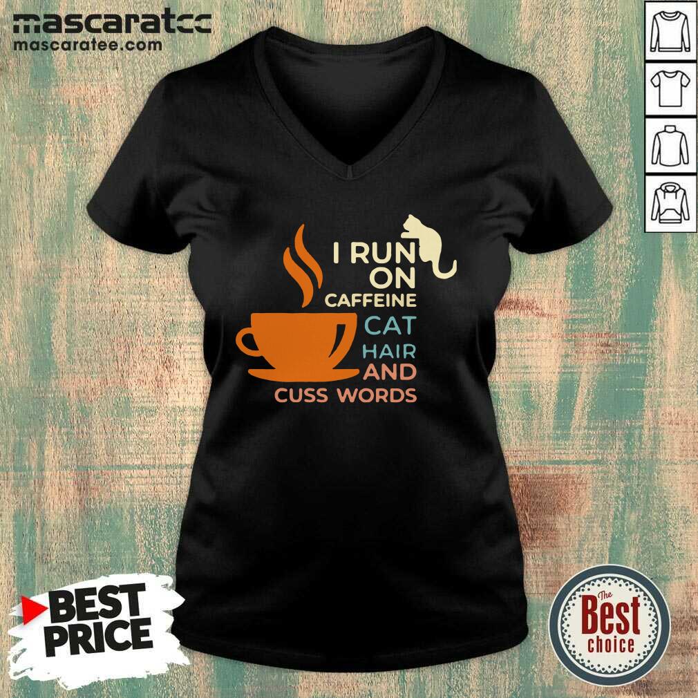Premium I Run On Caffeine Cat Hair And Cuss Words Shirt