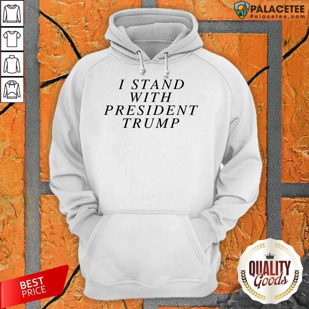 Premium I Stand With President Trump Shirt