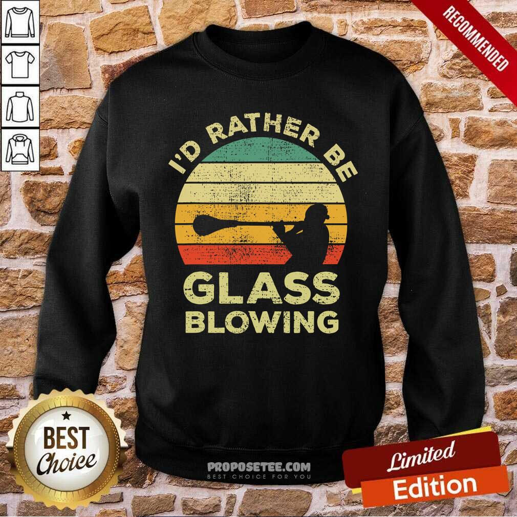 Premium I’d Rather Be Glass Blowing Vintage Shirt