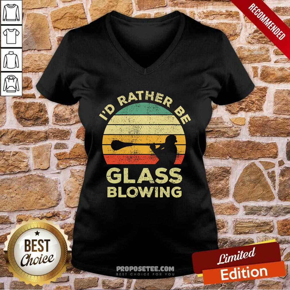 Premium I’d Rather Be Glass Blowing Vintage Shirt
