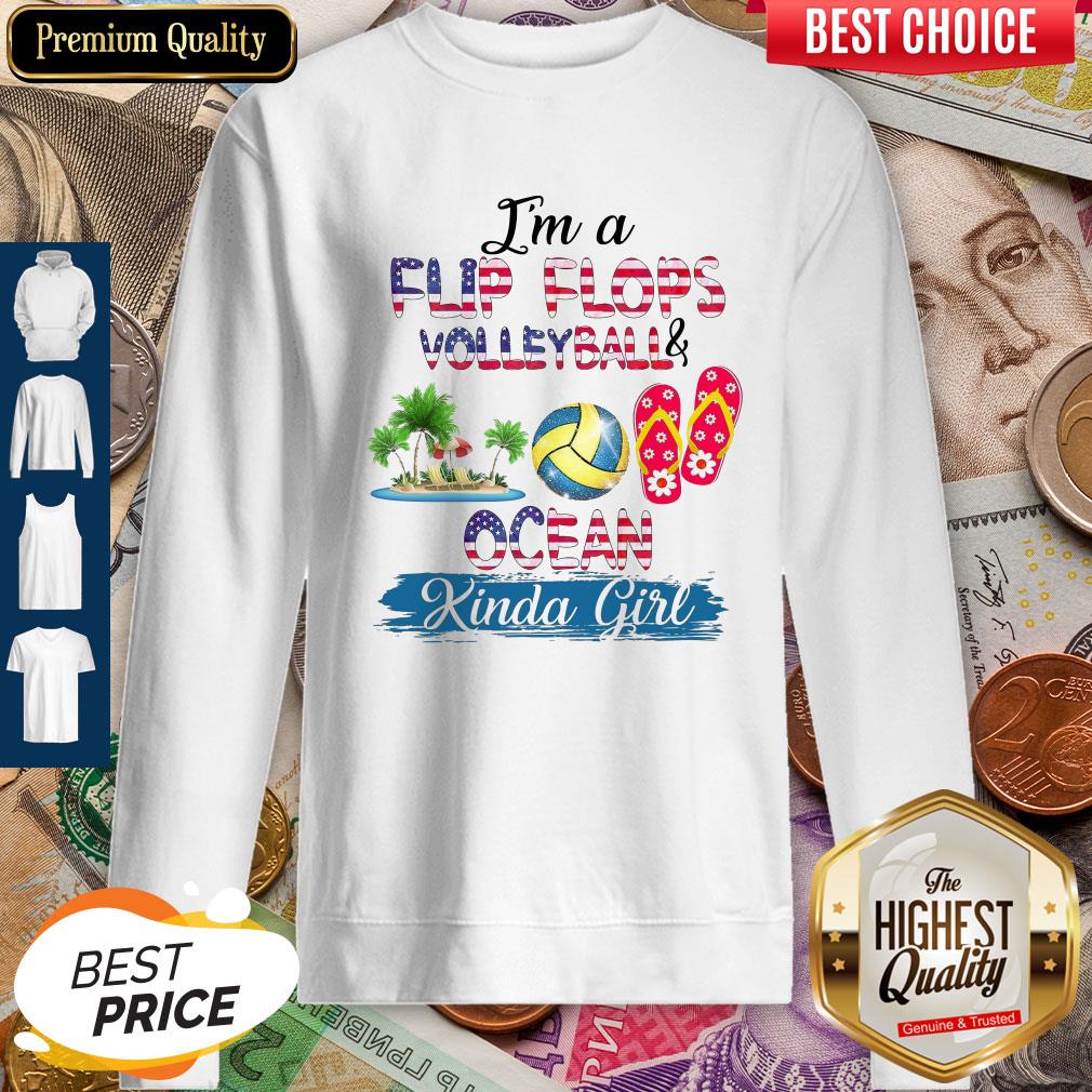 Premium I'm A Flip Flops Volleyball And Ocean Kinda Girl Shirt