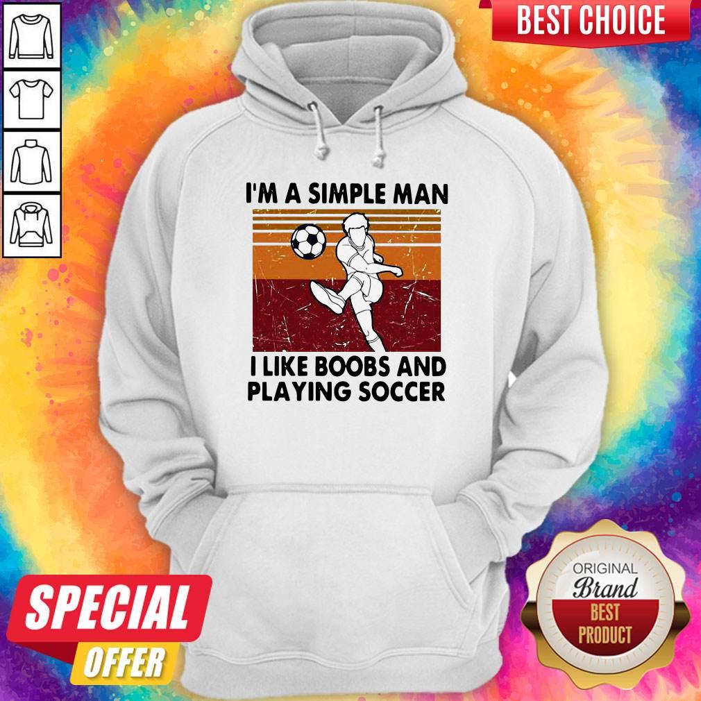 Premium I’m A Simple Man I Like Boobs And Playing Soccer Vintage Shirt