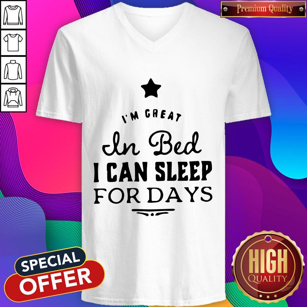 Premium I‘m Great In Bed I Can Sleep For Days Shirt