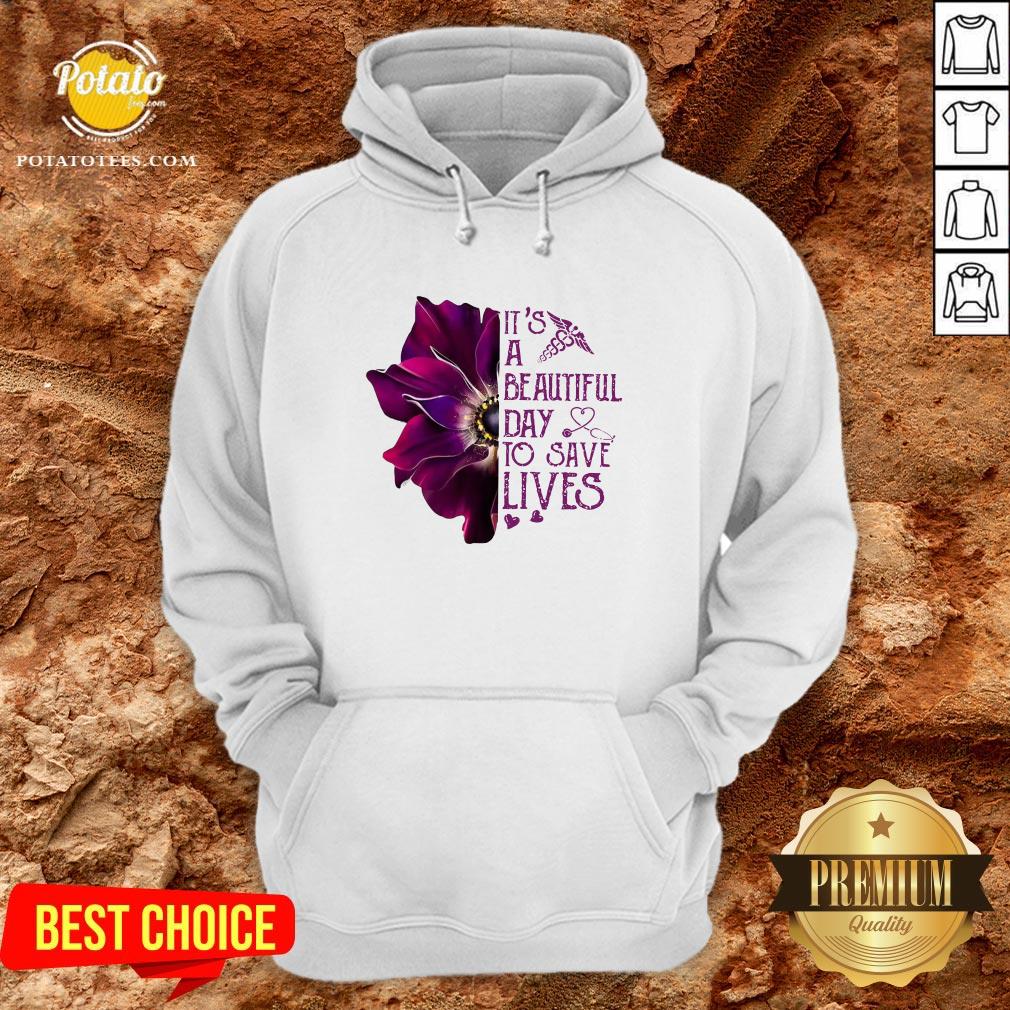 Premium It’s A Beautiful Day To Save Lives Shirt