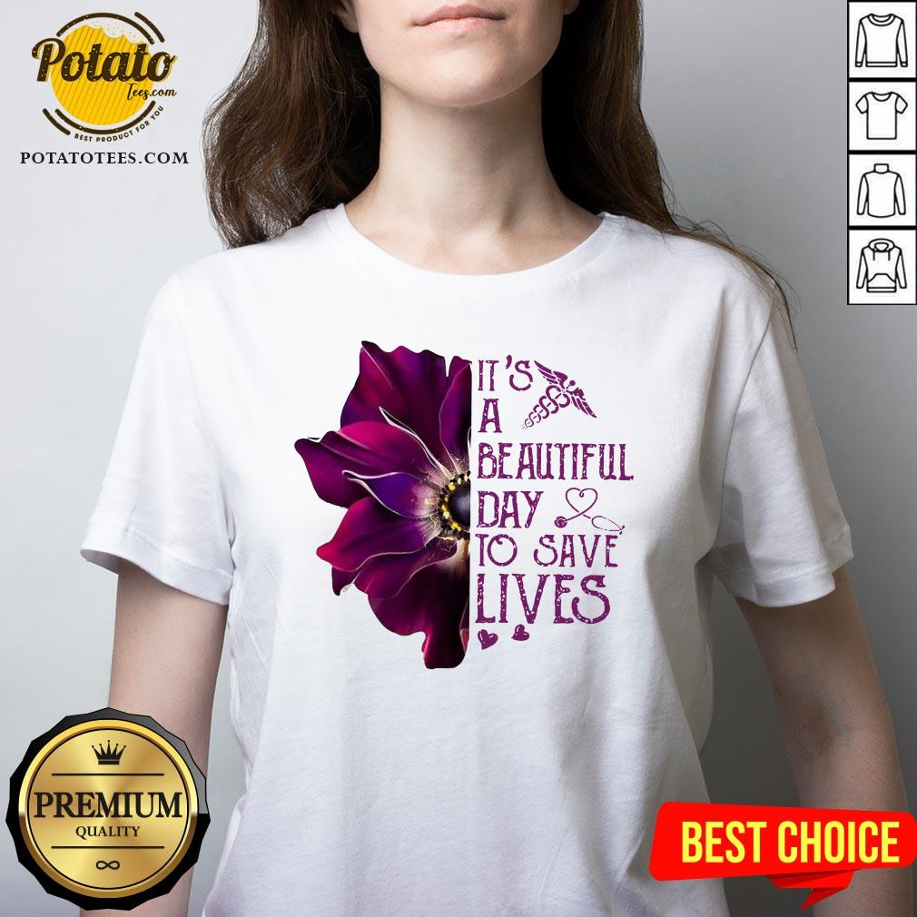Premium It’s A Beautiful Day To Save Lives Shirt