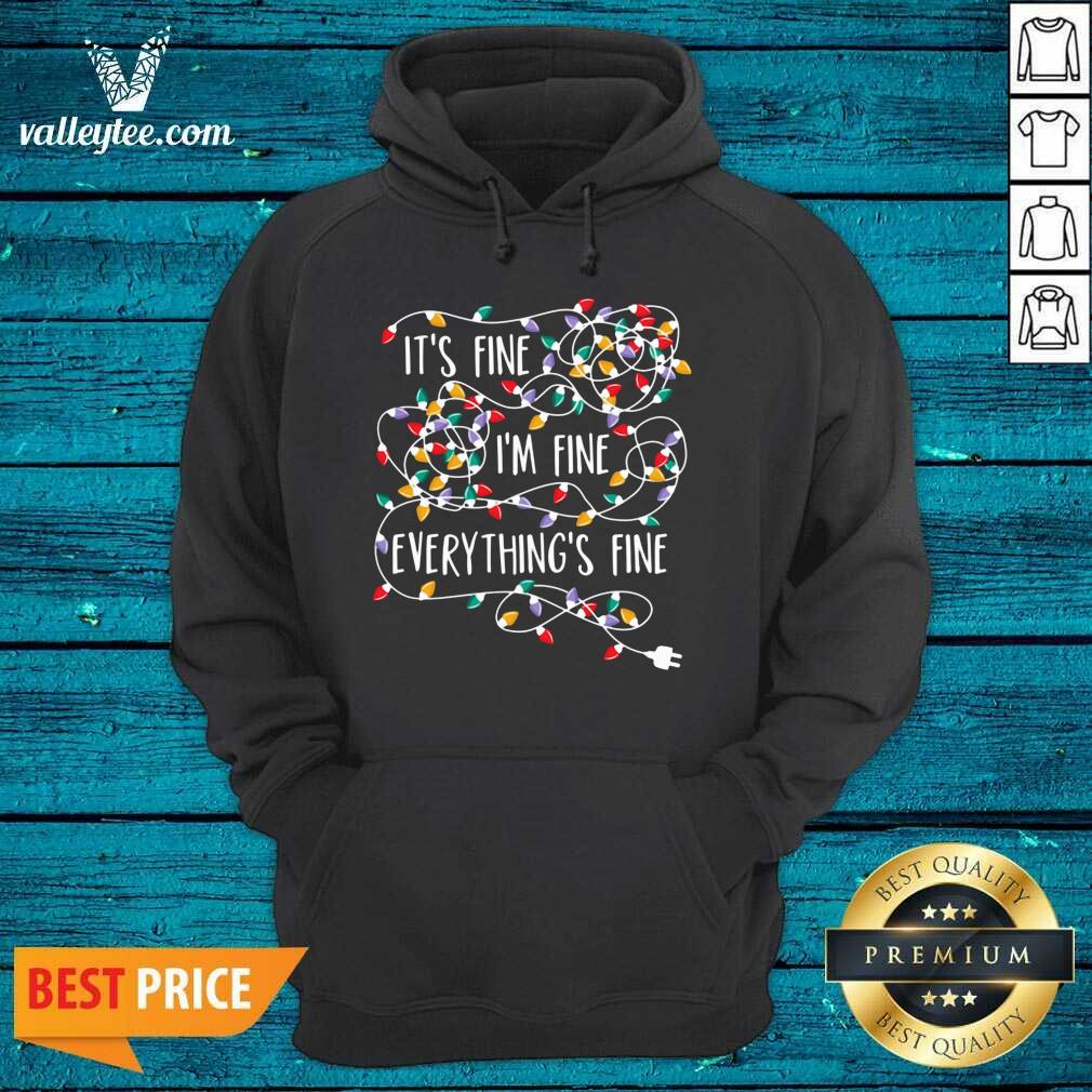 Premium It's Fine I'm Fine Everything's Fine Shirt