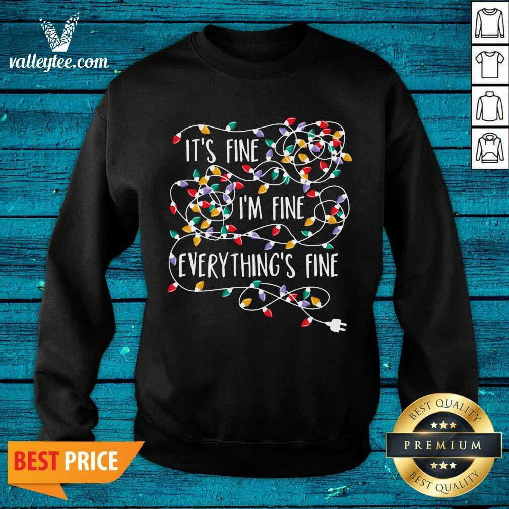 Premium It's Fine I'm Fine Everything's Fine Shirt