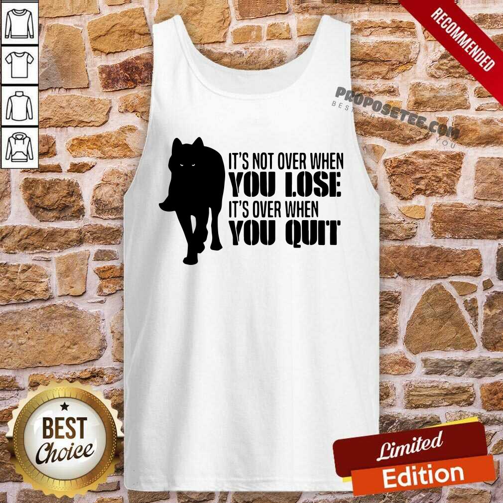 premium-its-not-over-when-you-lose-its-over-when-you-quit-wolf-tank-top.jpg