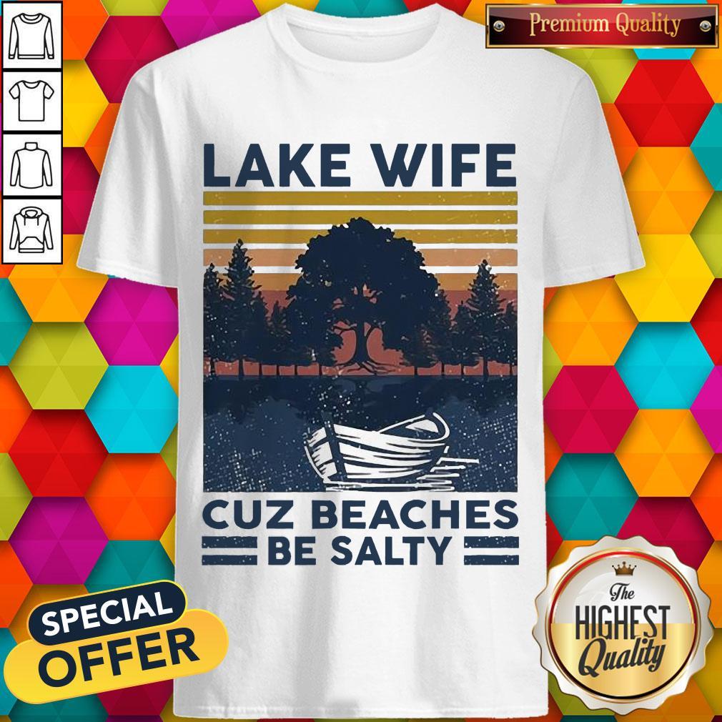 Premium Lake Wife Cuz Beaches Be Salty Vintage Retro Shirt