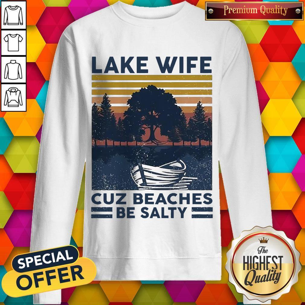 Premium Lake Wife Cuz Beaches Be Salty Vintage Retro Shirt