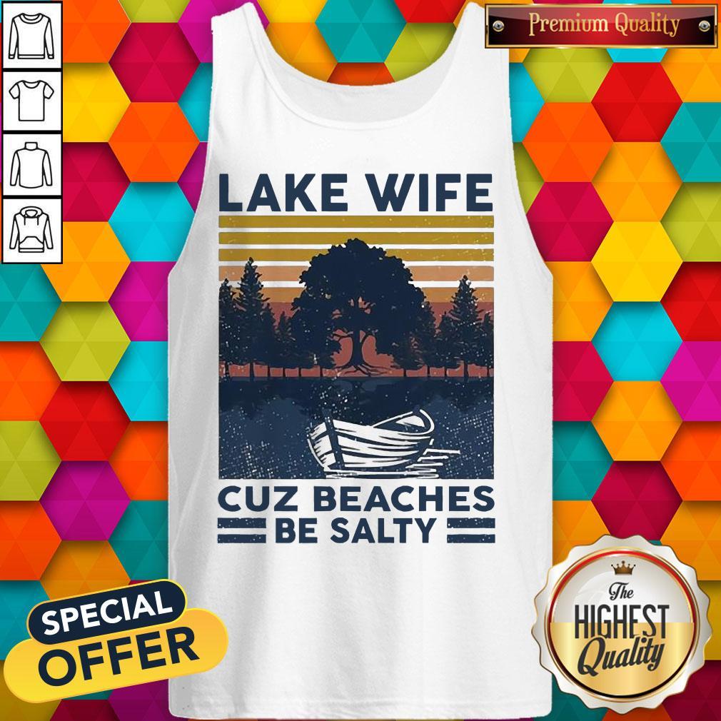 Premium Lake Wife Cuz Beaches Be Salty Vintage Retro Shirt