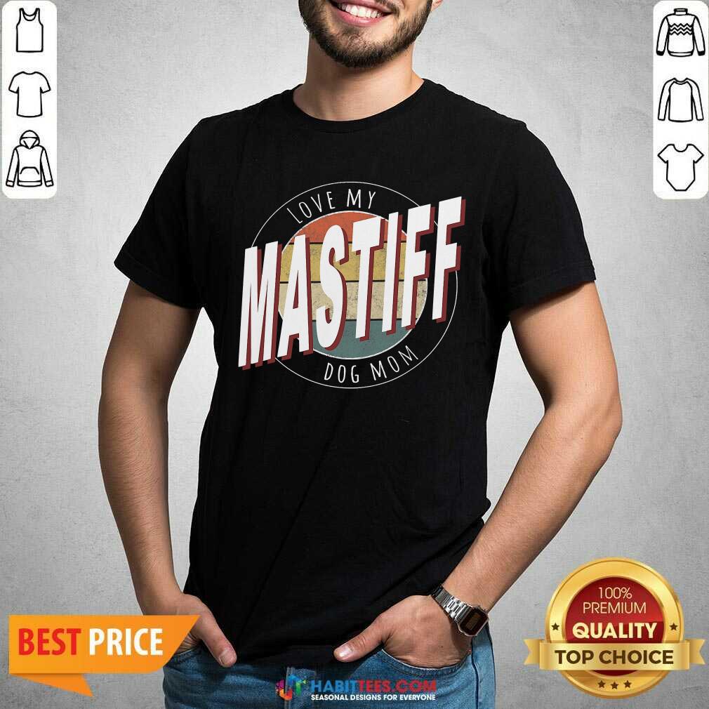 Premium Love My Mastiff Dog Mom Vintage Shirt