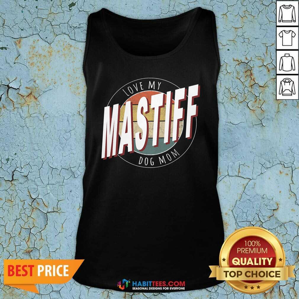 Premium Love My Mastiff Dog Mom Vintage Shirt