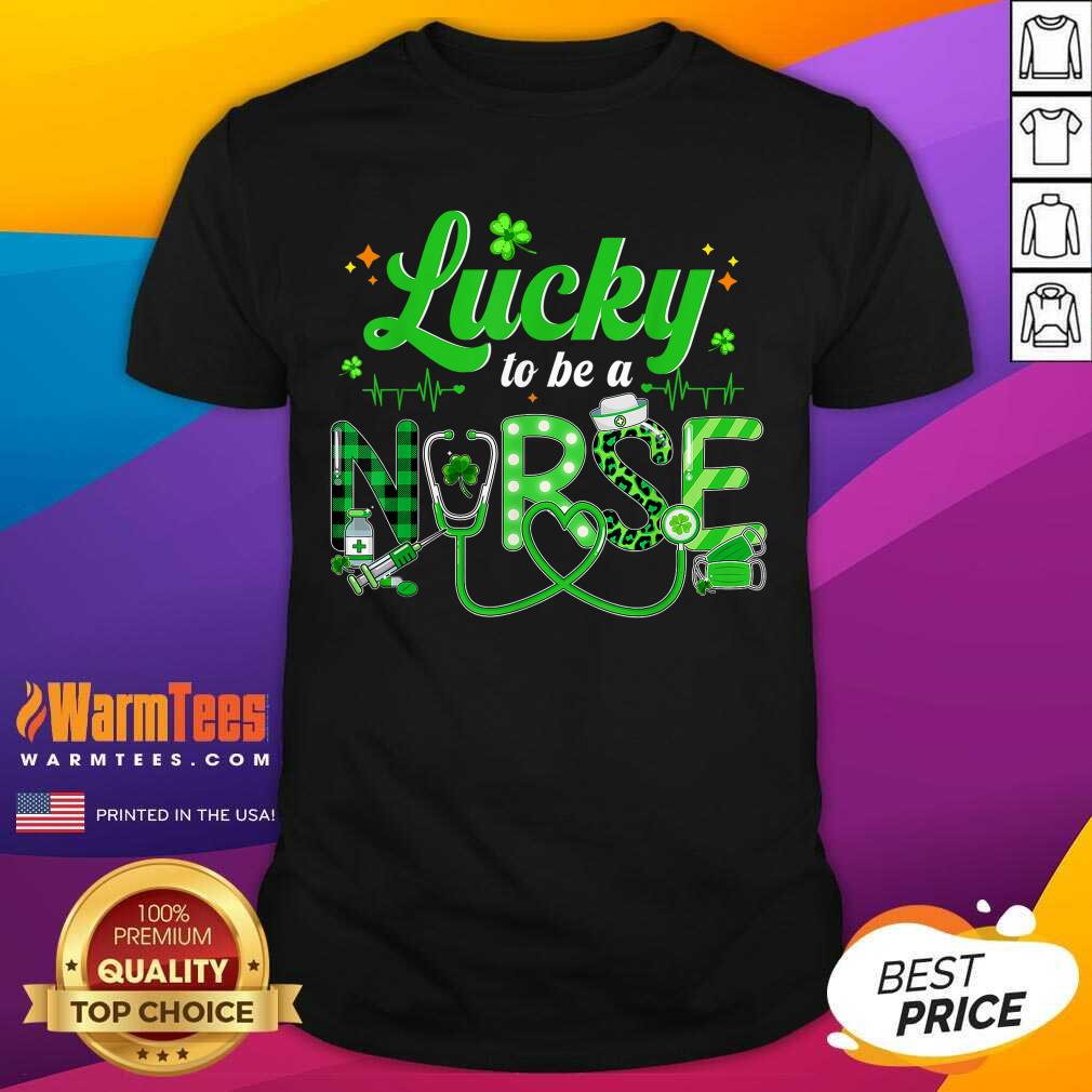 Premium Lucky To Be A Nurse St Patricks Day Shirt